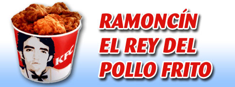 Ramoncín, el Rey del Pollo Frito